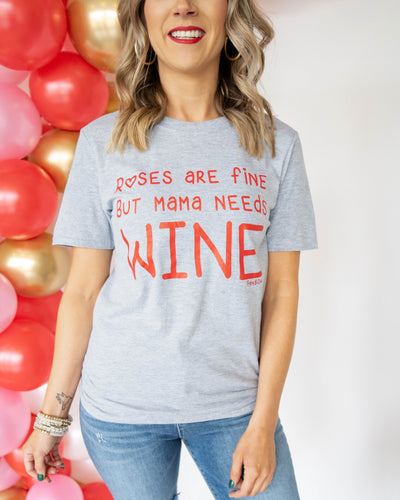 Roses Are Fine But Mama Needs Wine Graphic Tee - Heather Grey